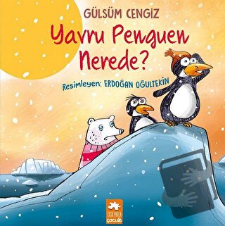 Yavru Penguen Nerede? - Gülsüm Cengiz - Eksik Parça Yayınları - Fiyatı