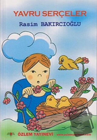 Yavru Serçeler - Rasim Bakırcıoğlu - Özlem Yayınevi - Fiyatı - Yorumla