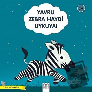 Yavru Zebra Haydi Uykuya! - Güzel Uyu Sağlıklı Büyü - Didier Zanon - 1