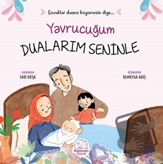 Yavrucuğum Dualarım Seninle - Sait Köşk - Karavan Çocuk Yayınları - Fi