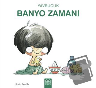 Yavrucuk Banyo Zamanı - Rocio Bonilla - 1001 Çiçek Kitaplar - Fiyatı -