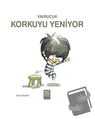 Yavrucuk - Korkuyu Yeniyor - Rocio Bonilla - 1001 Çiçek Kitaplar - Fiy