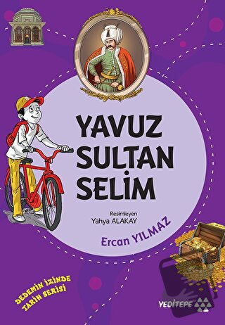 Yavuz Sultan Selim - Dedemin İzinde Tarih Serisi - Ercan Yılmaz - Yedi