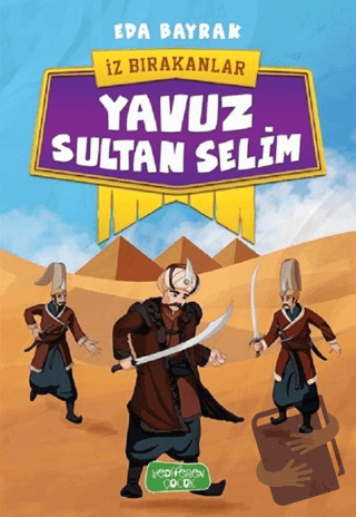 Yavuz Sultan Selim - İz Bırakanlar - Eda Bayrak - Yediveren Çocuk - Fi