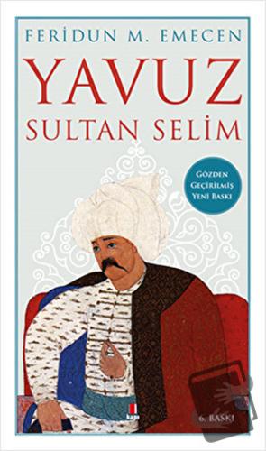 Yavuz Sultan Selim - Feridun M. Emecen - Kapı Yayınları - Fiyatı - Yor