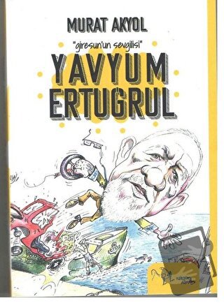 Yavyum Ertuğrul - Murat Akyol - Kültür Ajans Yayınları - Fiyatı - Yoru