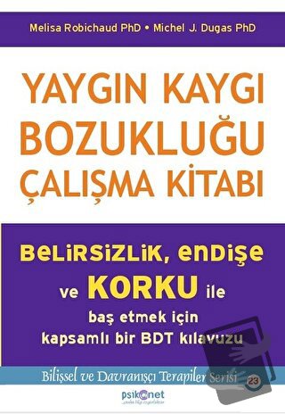 Yaygın Kaygı Bozukluğu Çalışma Kitabı - Melisa Robichaud - Psikonet Ya