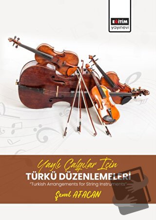 Yaylı Çalgılar İçin Türkü Düzenlemeleri - Taner Topaloğlu - Eğitim Yay