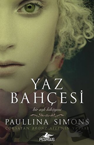 Yaz Bahçesi - Bronz Atlı 3 - Paullina Simons - Pegasus Yayınları - Fiy