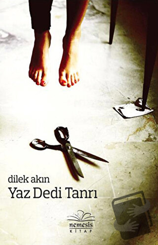 Yaz Dedi Tanrı - Dilek Akın - Nemesis Kitap - Fiyatı - Yorumları - Sat