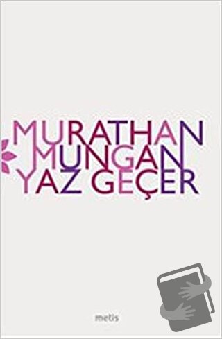 Yaz Geçer - Murathan Mungan - Metis Yayınları - Fiyatı - Yorumları - S