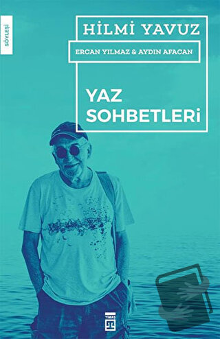 Yaz Sohbetleri - Hilmi Yavuz - Timaş Yayınları - Fiyatı - Yorumları - 