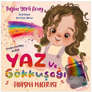 Yaz ve Gökkuşağı Tanışma Macerası - Tuğba Yörü Acay - Luna Çocuk Yayın