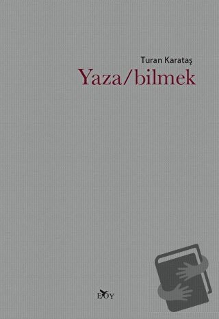 Yaza/bilmek - Turan Karataş - Edebiyat Ortamı Yayınları - Fiyatı - Yor