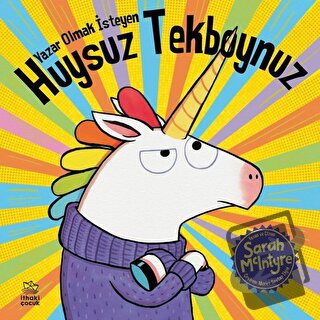 Yazar Olmak İsteyen Huysuz Tekboynuz - Sarah Mclntyre - İthaki Çocuk Y