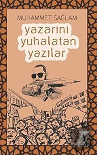 Yazarını Yuhalatan Yazılar - Muhammet Sağlam - Kitap At Yayınları - Fi