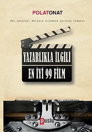 Yazarlıkla İlgili En İyi 99 Film - Polat Onat - Puslu Yayıncılık - Fiy