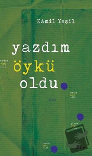 Yazdım Öykü Oldu - Kamil Yeşil - Şule Yayınları - Fiyatı - Yorumları -