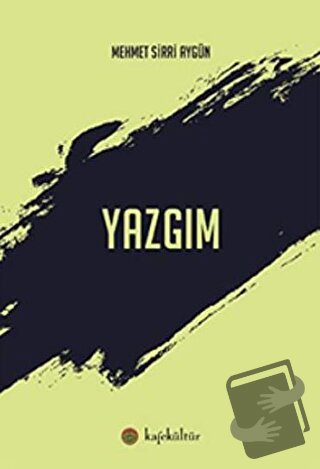 Yazgım - Mehmet Sirri Aygün - Kafe Kültür Yayıncılık - Fiyatı - Yoruml