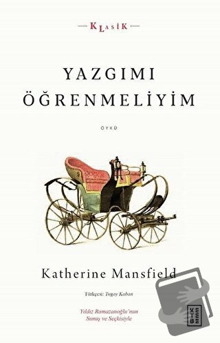 Yazgımı Öğrenmeliyim - Katherine Mansfield - Ketebe Yayınları - Fiyatı