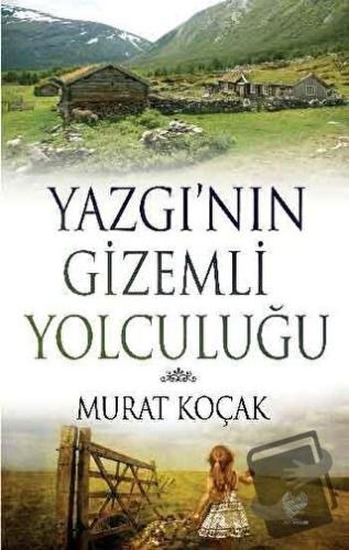 Yazgı'nın Gizemli Yolculuğu - Murat Koçak - Çağrı Yayınları - Fiyatı -