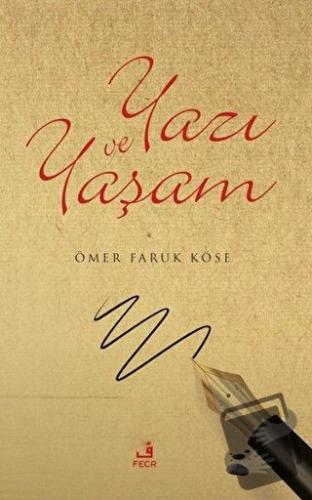 Yazı ve Yaşam - Ömer Faruk Köse - Fecr Yayınları - Fiyatı - Yorumları 