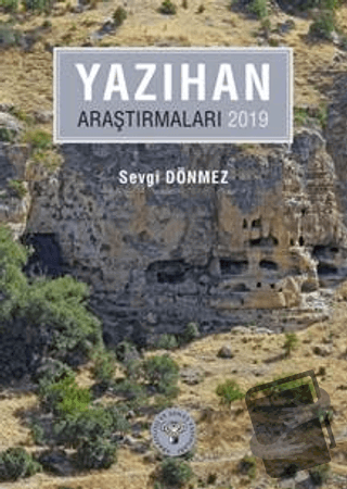 Yazıhan Araştırmaları - 2019 - Sevgi Dönmez - Arkeoloji ve Sanat Yayın