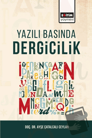 Yazılı Basında Dergicilik - Ayşe Çatalcalı Ceylan - Eğitim Yayınevi - 