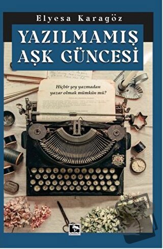 Yazılmamış Aşk Güncesi - Elyesa Karagöz - Çınaraltı Yayınları - Fiyatı