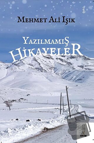 Yazılmamış Hikâyeler - Mehmet Ali Işık - Şyk Kitap - Fiyatı - Yorumlar