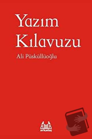 Yazım Kılavuzu - Ali Püsküllüoğlu - Arkadaş Yayınları - Fiyatı - Yorum