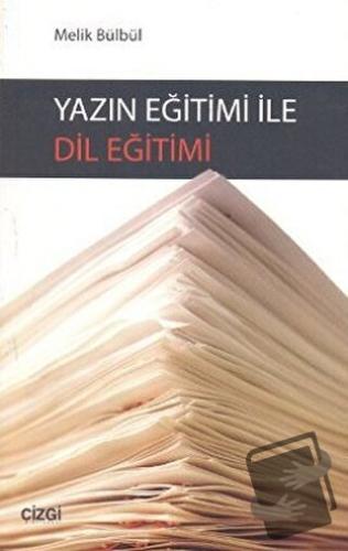 Yazın Eğitimi ile Dil Eğitimi - Melik Bülbül - Çizgi Kitabevi Yayınlar