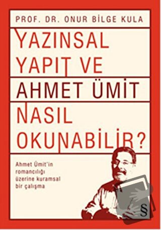 Yazınsal Yapıt ve Ahmet Ümit Nasıl Okunabilir? - Onur Bilge Kula - Eve