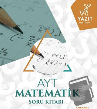 Yazıt YKS AYT Matematik Soru Kitabı - İlker Nafile - Yazıt Yayıncılık 