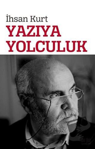 Yazıya Yolculuk - İhsan Kurt - Akıl Fikir Yayınları - Fiyatı - Yorumla