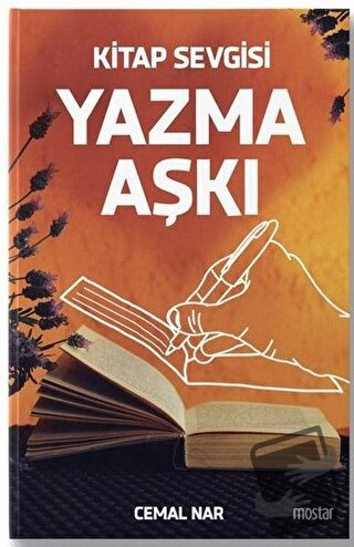 Yazma Aşkı - Cemal Nar - Mostar Yayınları - Fiyatı - Yorumları - Satın