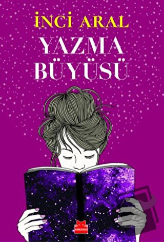 Yazma Büyüsü - İnci Aral - Kırmızı Kedi Yayınevi - Fiyatı - Yorumları 