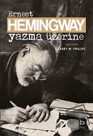 Yazma Üzerine - Ernest Hemingway - Bilgi Yayınevi - Fiyatı - Yorumları