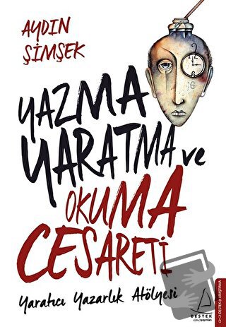 Yazma, Yaratma ve Okuma Cesareti - Aydın Şimşek - Destek Yayınları - F