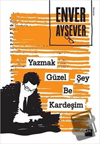 Yazmak Güzel Şey Be Kardeşim - Enver Aysever - Doğan Kitap - Fiyatı - 