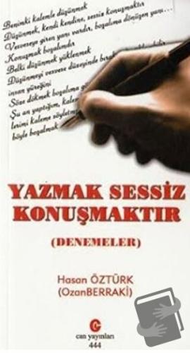 Yazmak Sessiz Konuşmaktır - Hasan Öztürk - Can Yayınları (Ali Adil Ata