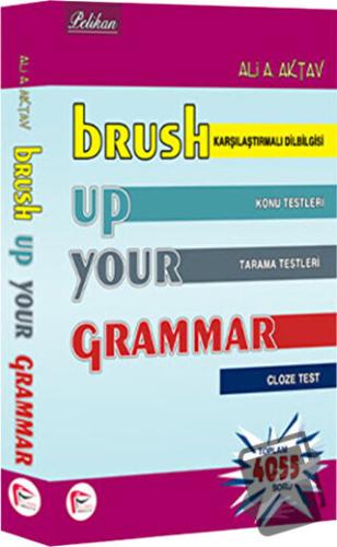 YDS Brush Up Your Grammar - Ali Aktav - Pelikan Tıp Teknik Yayıncılık 