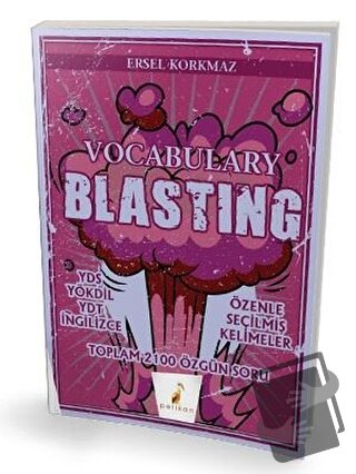 YDS YÖKDİL YDT Vocabulary Blasting - Ersel Korkmaz - Pelikan Tıp Tekni