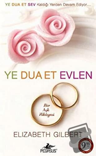 Ye Dua Et Evlen - Elizabeth Gilbert - Pegasus Yayınları - Fiyatı - Yor