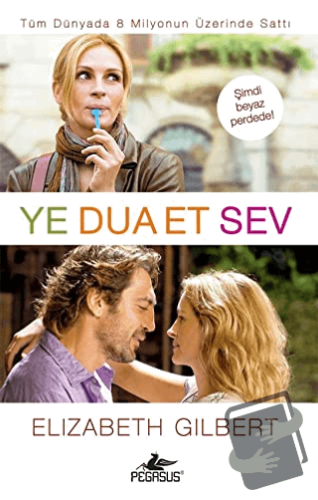 Ye Dua Et Sev - Elizabeth Gilbert - Pegasus Yayınları - Fiyatı - Yorum