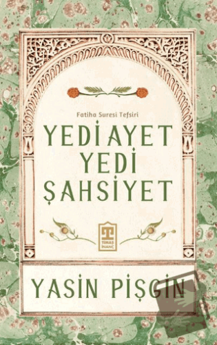 Yedi Ayet Yedi Şahsiyet & Fatiha Suresi Tefsiri - Yasin Pişgin - Timaş