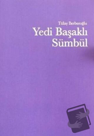 Yedi Başaklı Sümbül - Tülay Berberoğlu - Edebiyat Ortamı Yayınları - F