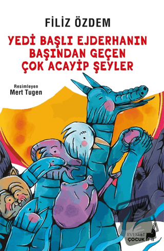 Yedi Başlı Ejderhanın Başından Geçen Çok Acayip Şeyler - Filiz Özdem -