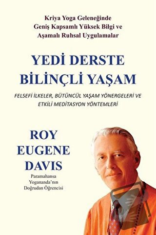 Yedi Derste Bilinçli Yaşam Felsefi İlkeler Bütüncül Yaşam Yönergeleri 