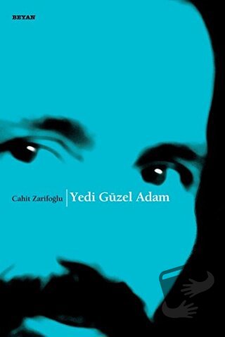 Yedi Güzel Adam - Cahit Zarifoğlu - Beyan Yayınları - Fiyatı - Yorumla